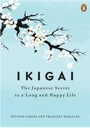 Ikigai - Japanese Secret to a Long Happy Life